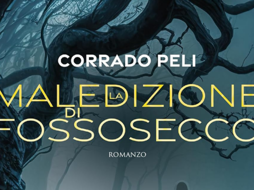 “La maledizione di Fossosecco”, l’ultimo romanzo di Corrado Peli per Fanucci